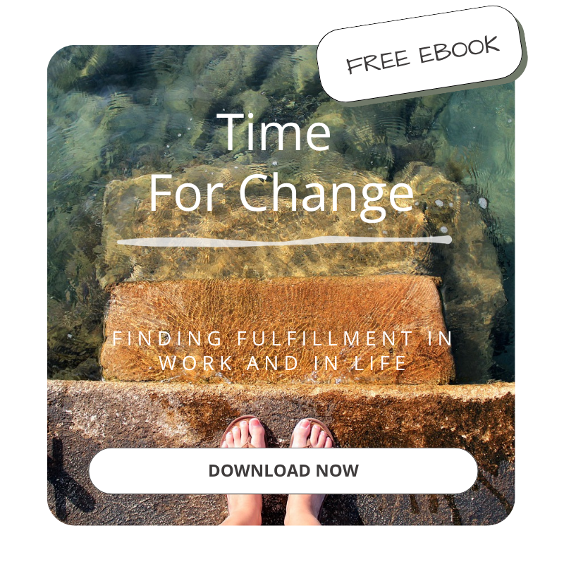 Free Ebook - Time for Change, finding fulfillment in work and in life.  Download now.